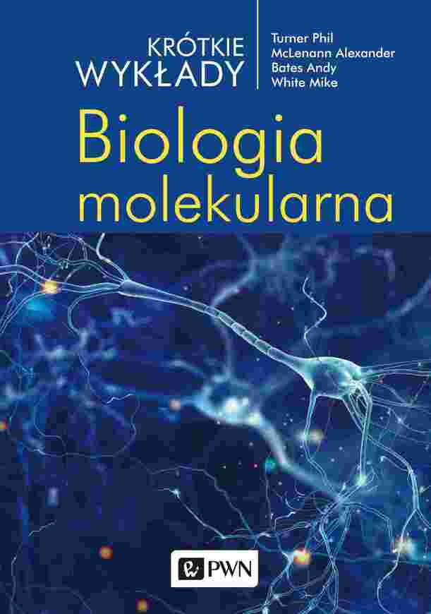 Biologia Molekularna. Krótkie Wykłady Wyd. 2021