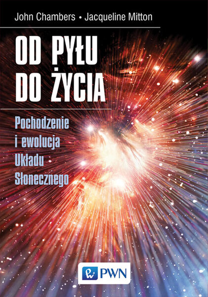 Od Pyłu Do życia Pochodzenie I Ewolucja Układu Słonecznego Pochodzenie I Ewolucja Układu Słonecznego