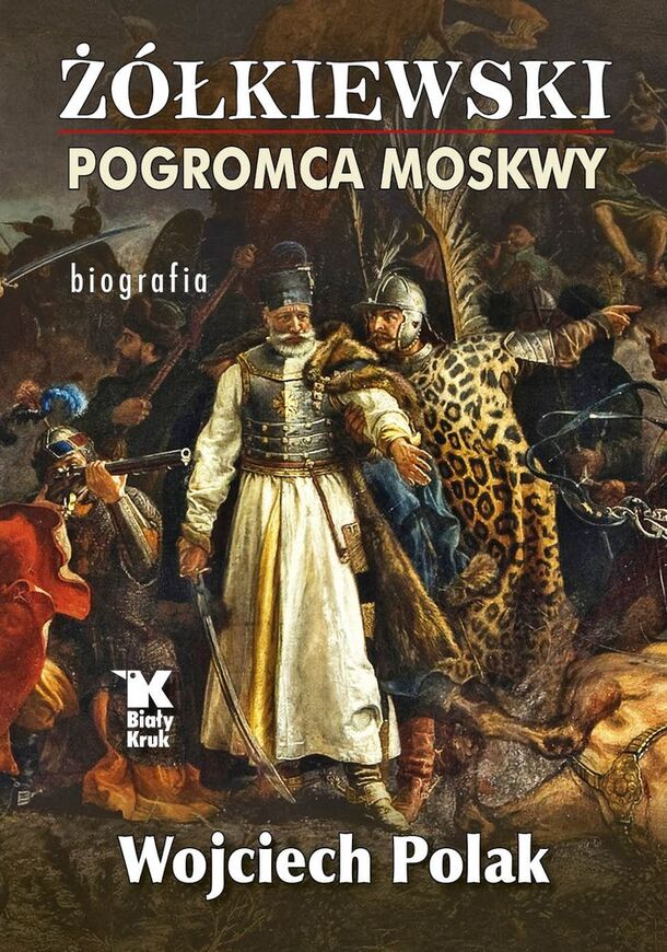 żółkiewski Pogromca Moskwy