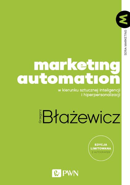 Marketing Automation. W Kierunku Sztucznej Inteligencji I Hiperpersonalizacji