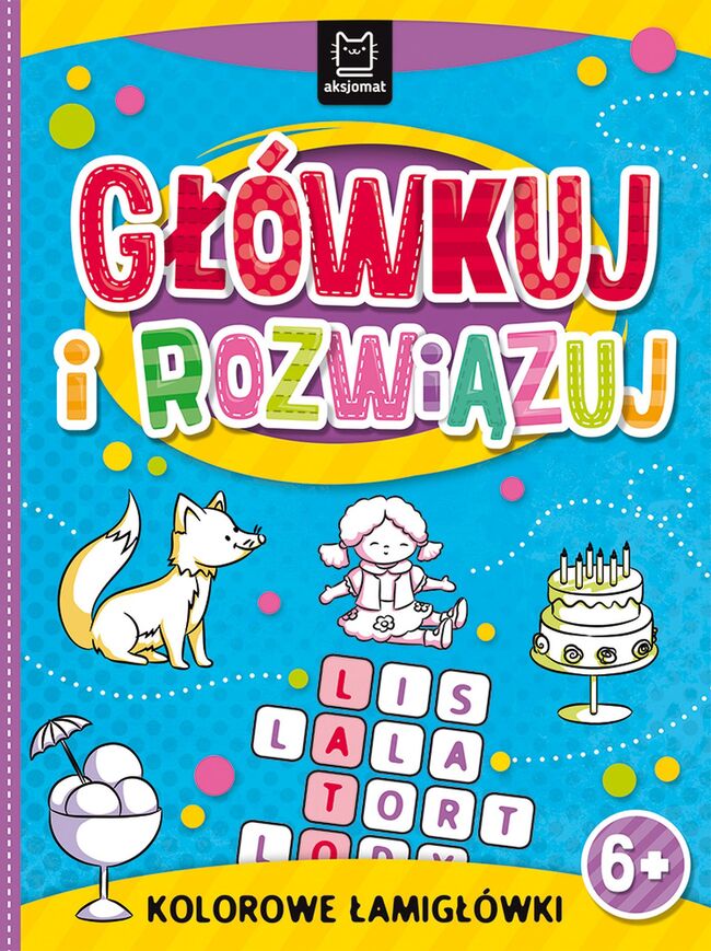 Główkuj I Rozwiązuj. Kolorowe łamigłówki