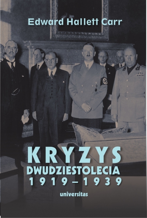 Kryzys Dwudziestolecia 1919–1939. Wprowadzenie Do Badań Nad Stosunkami Międzynarodowymi