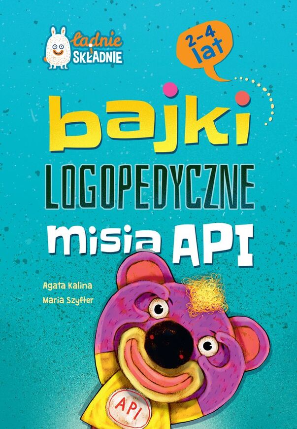 Bajki Logopedyczne Misia Api. Dla Dzieci 2 4 Lata