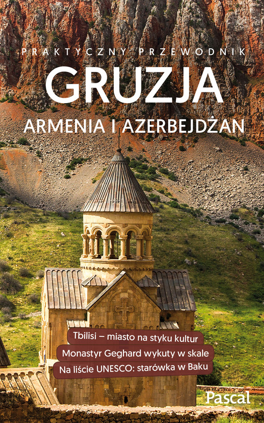 Gruzja Armenia Azerbejdżan Praktyczny Przewodnik