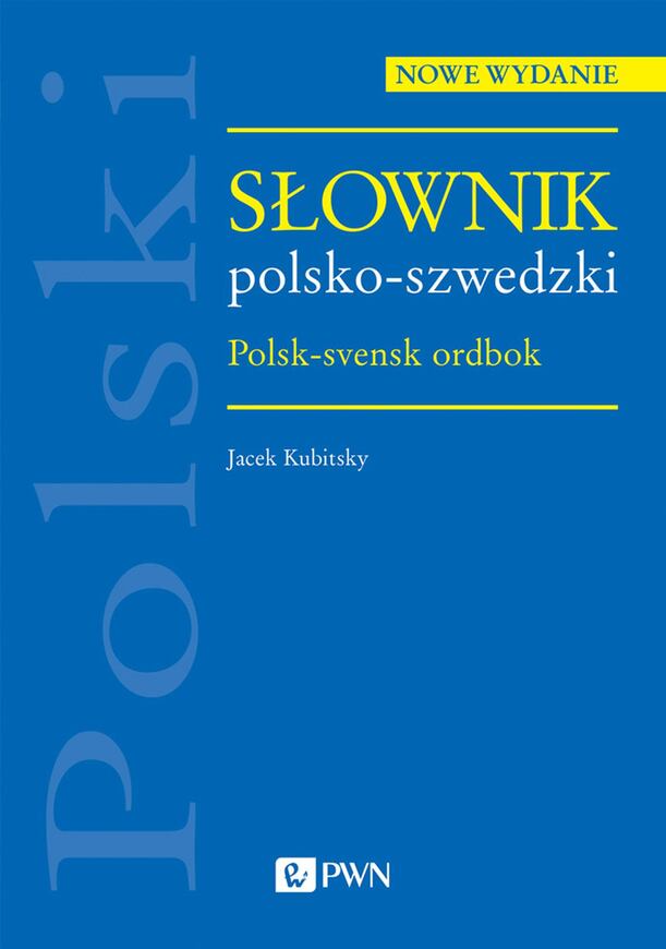 Słownik Polsko Szwedzki. Polsk Svensk Ordbok