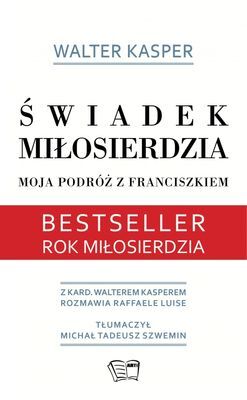 Świadek Miłosierdzia Moja Podróż Z Franciszkiem