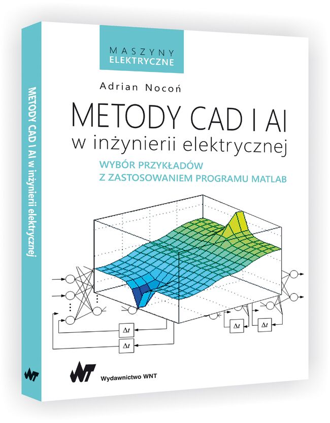 Metody Cad I Ai W Inżynierii Elektrycznej Wybór Przykładów Z Zastosowaniem Programu Matlab Maszyny Elektryczne