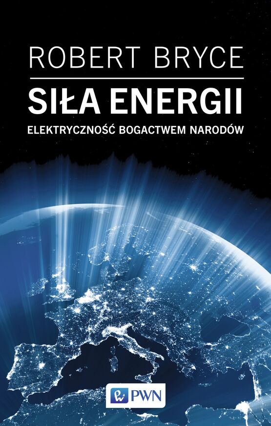 Siła Energii. Elektryczność A Bogactwo Narodów