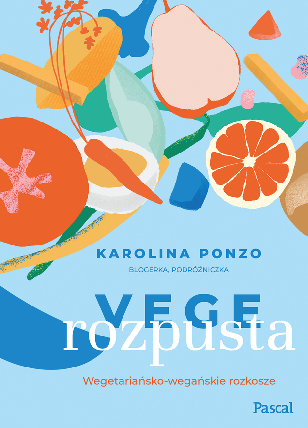 Vege Rozpusta. Wegetariańsko Wegańskie Rozkosze