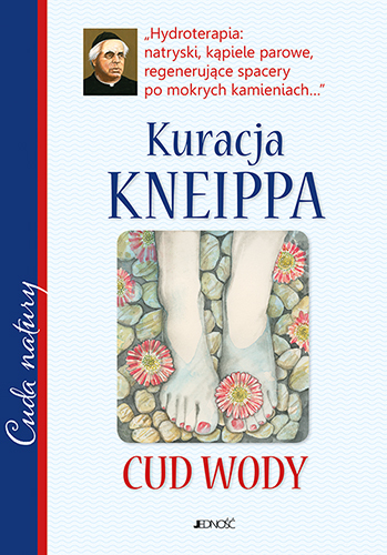 Kuracja Kneippa. Cud Wody