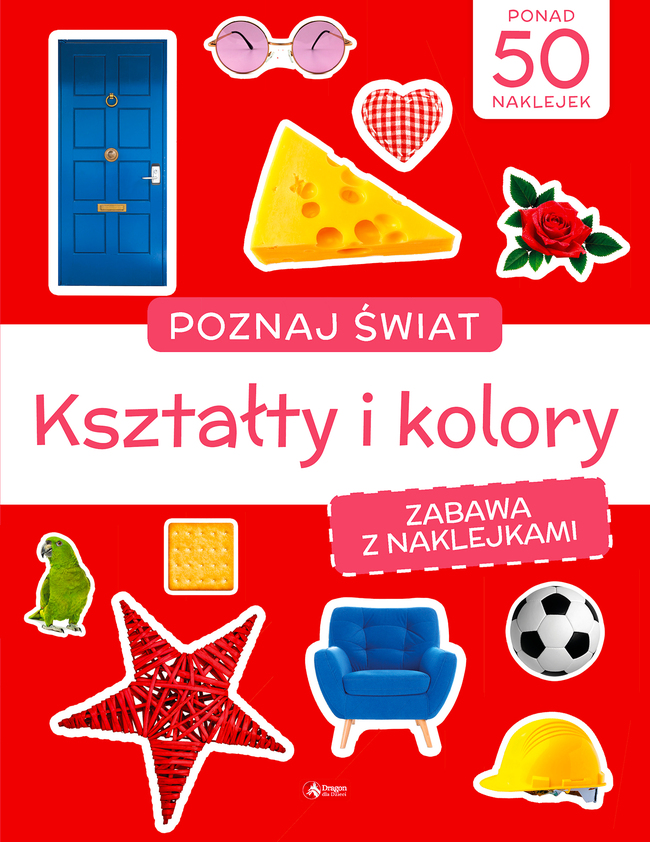 Kształty I Kolory. Poznaj świat. Zabawa Z Naklejkami