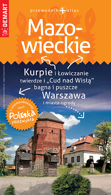 Mazowieckie. Przewodnik+Atlas. Polska Niezwykła