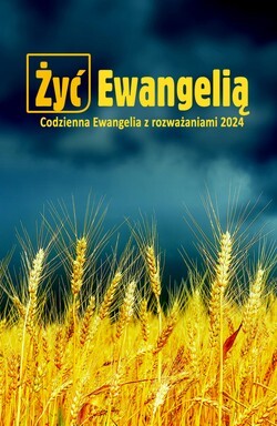 żyć Ewangelią   Codzienna Ewangelia Z Rozważaniami